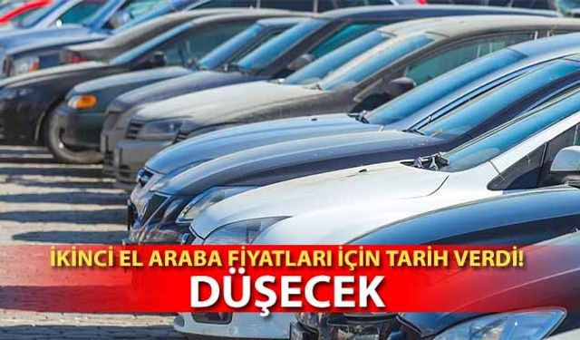 İkinci el araba fiyatları için tarih verdi! Düşecek