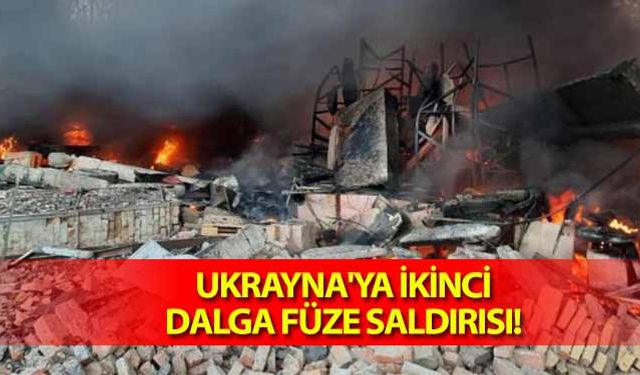 Ukrayna'ya ikinci dalga füze saldırısı!