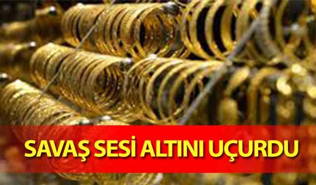 Savaş sesi altını uçurdu