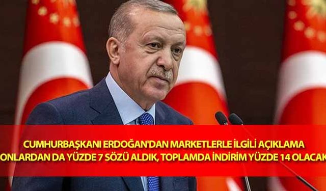 Cumhurbaşkanı Erdoğan'dan Marketlerle İlgili Açıklama, Onlardan Da Yüzde 7 Sözü Aldık, Toplamda İndirim Yüzde 14 Olacak