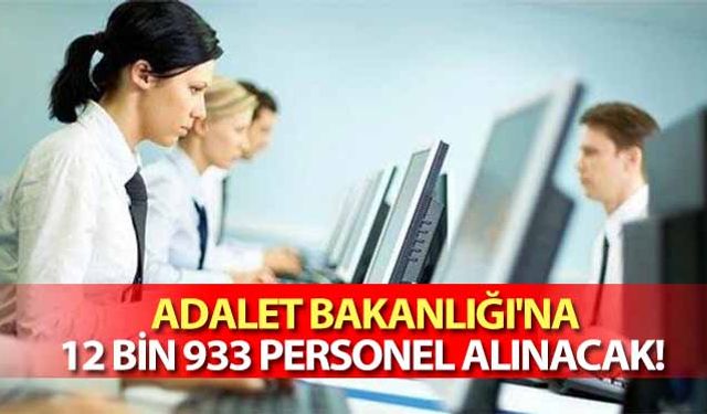 Adalet bakanlığı'na 12 bin 933 personel alınacak! 