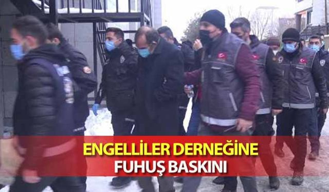 Engelliler Derneğine Fuhuş Baskını