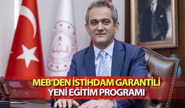 MEB’den istihdam garantili yeni eğitim programı