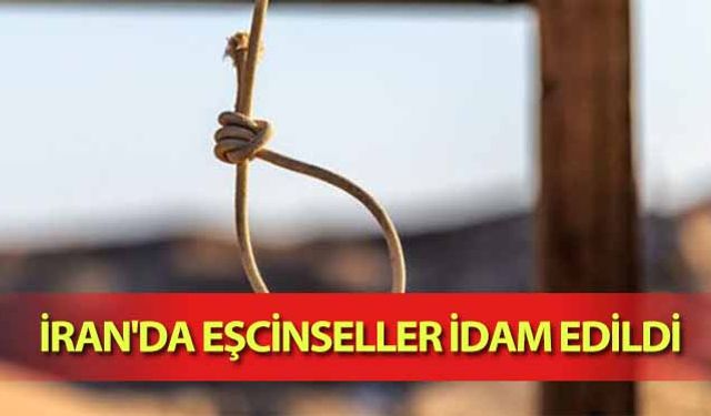 İran'da eşcinseller idam edildi