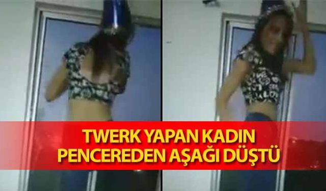 Twerk yapan kadın, pencereden aşağı düştü