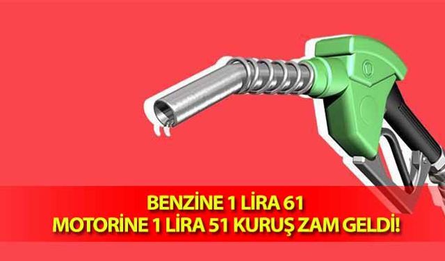 Benzine 1 lira 61, motorine 1 lira 51 kuruş zam geldi!