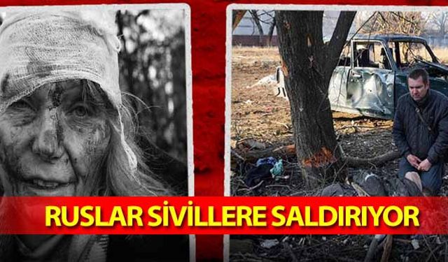 Ruslar sivillere saldırıyor