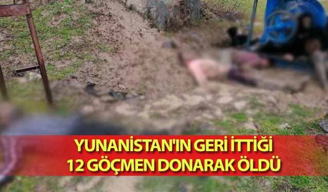 Yunanistan'ın Geri İttiği 12 Göçmen Donarak Öldü