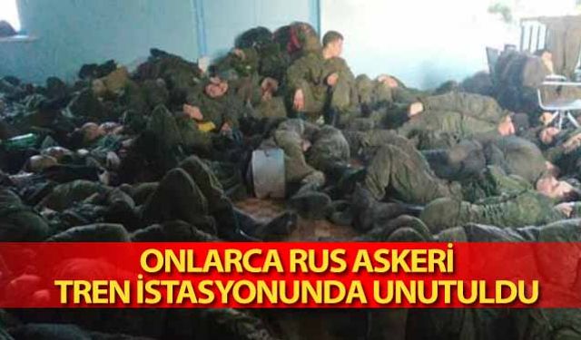 Onlarca Rus askeri, tren istasyonunda unutuldu