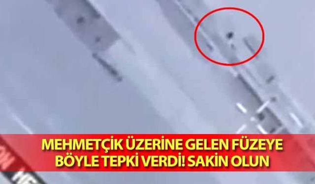 Mehmetçik üzerine gelen füzeye böyle tepki verdi! Sakin olun