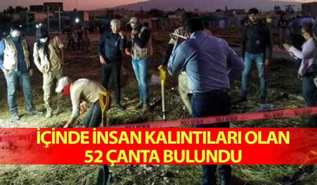 İçinde insan kalıntıları olan 52 çanta bulundu