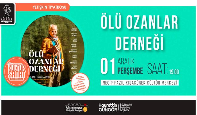 ‘Ölü Ozanlar Derneği’ Tiyatrosu Kahramanmaraş’ta İzleyiciyle Buluşacak