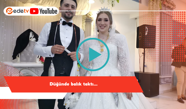 Düğünde balık taktı