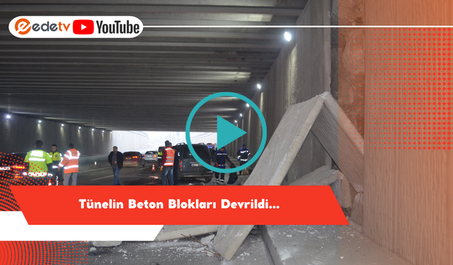 Tünelin Beton Blokları Devrildi