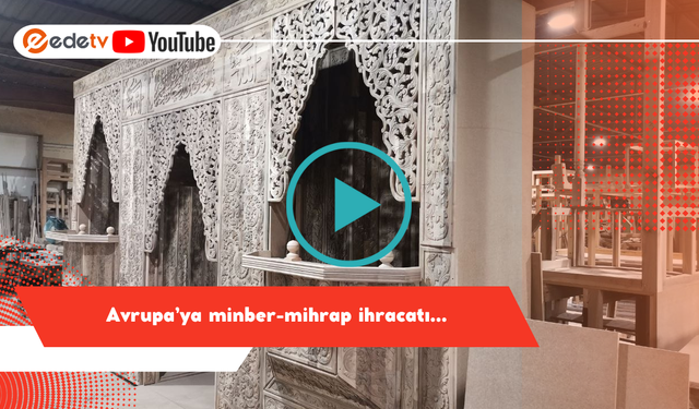 Avrupa’ya minber-mihrap ihracatı