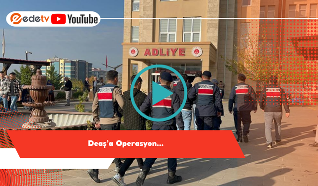 Kahramanmaraş’ta Deaş’a Operasyon