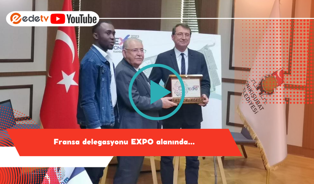 Fransa delegasyonu EXPO alanında