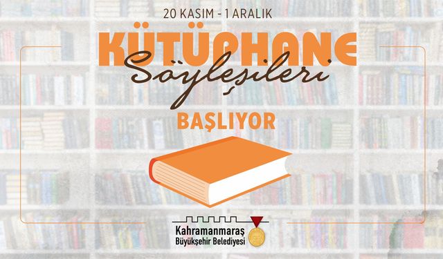 Kahramanmaraş’ta Kütüphane Söyleşileri Başlıyor!