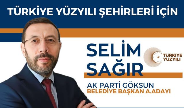 Selim Sağır, Ak Parti Göksun Belediye Başkanlığı İçin Aday Adayı Oldu