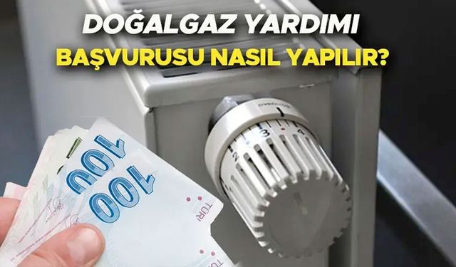 Doğalgaz Faturası Devletten! Kahramanmaraş'ta Yardım Başvuruları Nasıl Yapılır?