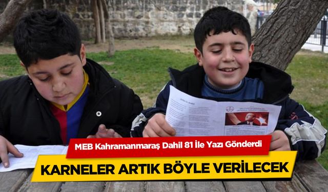 MEB'den Kahramanmaraş Dahil 81 İle Yeni Karne Düzenlemesi