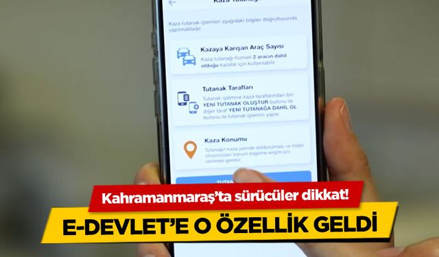 Kahramanmaraş'ta sürücüler dikkat! e-Devlet'e o özellik geldi!