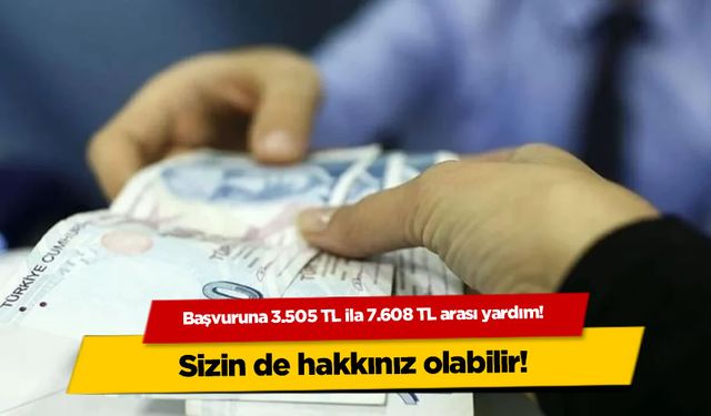 Kahramanmaraşlılar Dikkat! Başvuruna 3.505 TL ila 7.608 TL arası yardım! Sizin de hakkınız olabilir!