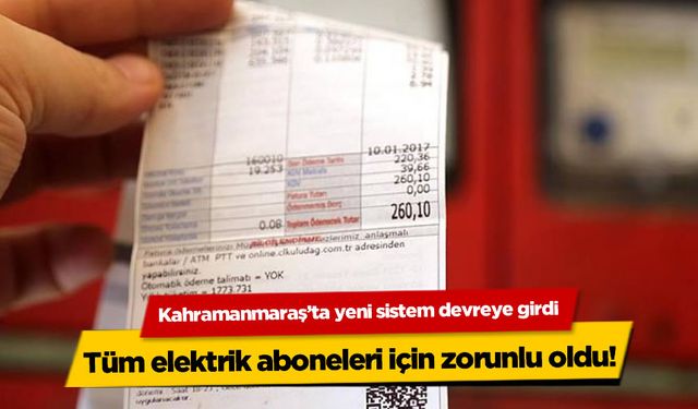 Kahramanmaraş'ta Elektrik Aboneleri Dikkat! Yeni Sistem Devreye Girdi