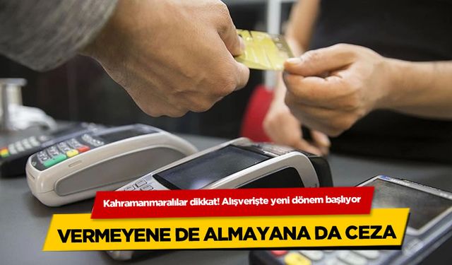 Yeni vergi paketi: Kahramanmaraş'ta esnafa 100 bin TL ceza!
