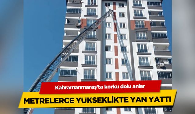 Kahramanmaraş'ta korku dolu anlar! Yük asansörü metrelerce yükseklikte yan yattı