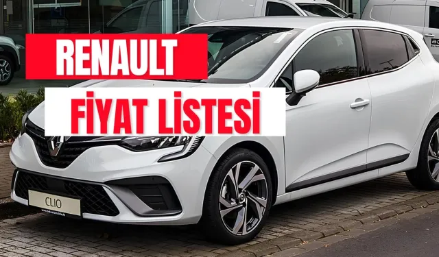 2024 Renault Fiyat Listesi: Sıfır ve İkinci El Araçlarda Zamlı Fiyatlar