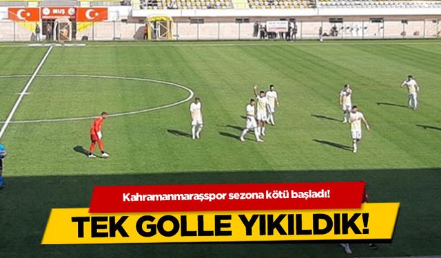 Kahramanmaraşspor, sezona kötü başladı; tek golle yıkıldı!