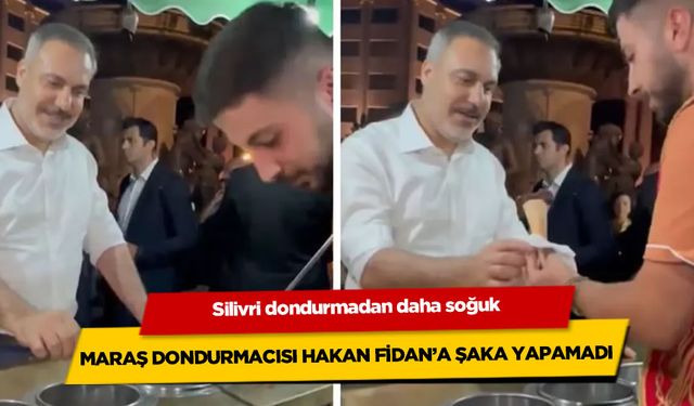 Maraş dondurmacısının şakası Hakan Fidan'a takıldı!