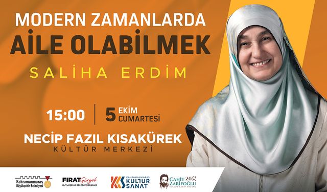 Saliha Erdim, Kahramanmaraş’ta “Modern Zamanda Aileyi” anlatacak!