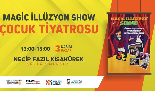 “Magic İllüzyon Show” Kahramanmaraşlı çocuklar için geliyor!