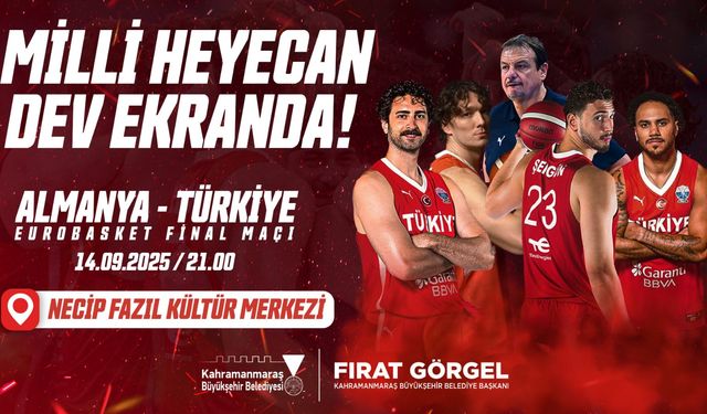 Kahramanmaraş’ta final coşkusu!