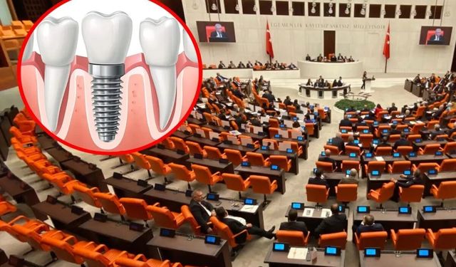 İmplant tedavisi ücretsiz oluyor! Meclis'e sunuldu!