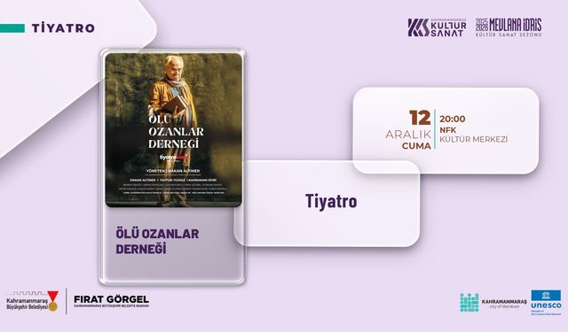 “Ölü Ozanlar Derneği” Kahramanmaraş’ta İzleyiciyle Buluşacak