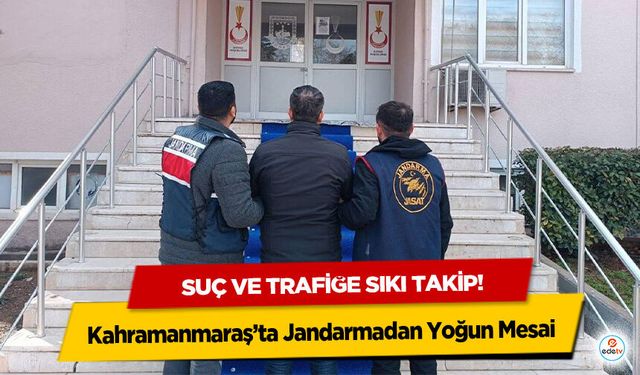 Suç ve Trafiğe Sıkı Takip: Kahramanmaraş’ta Jandarmadan Yoğun Mesai