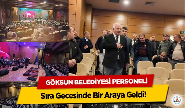 Göksun Belediyesi Personeli Sıra Gecesinde Bir Araya Geldi!