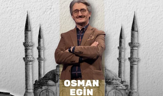 Osman Egin, Ramazan Sokağı’nda Gönüllere Seslenecek!