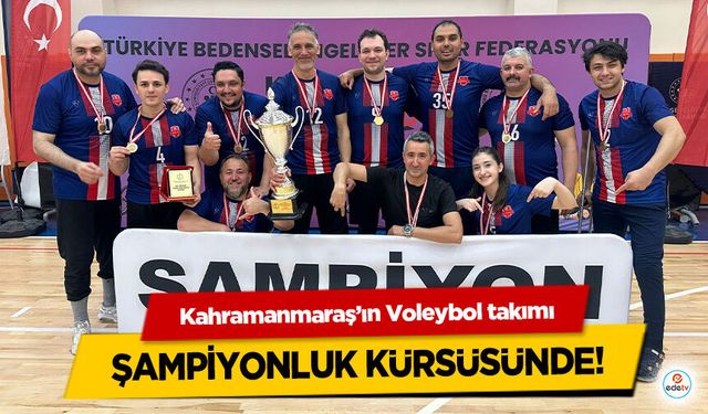 Kahramanmaraş’ın Voleybol takımı Şampiyonluk Kürsüsünde!
