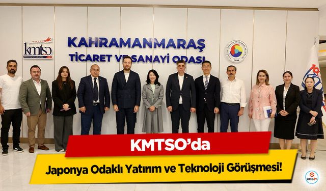 KMTSO’da Japonya Odaklı Yatırım ve Teknoloji Görüşmesi!