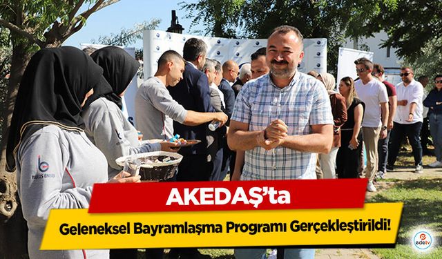 AKEDAŞ’ta Geleneksel Bayramlaşma Programı Gerçekleştirildi