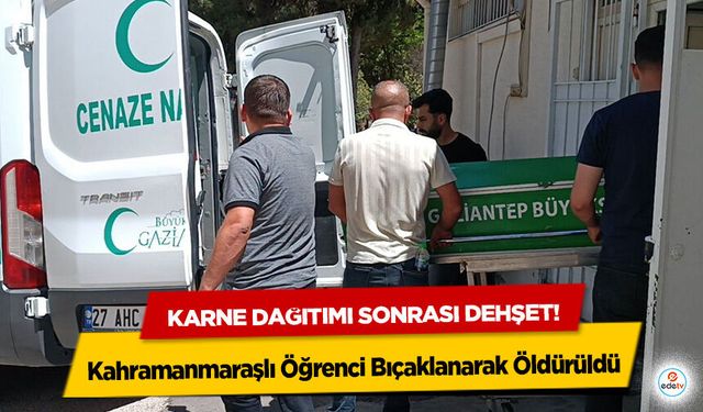 Karne dağıtımı sonrası dehşet! Kahramanmaraşlı Öğrenci Bıçaklanarak Öldürüldü