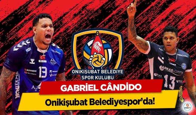 Gabriel Cândido Onikişubat Belediyespor’da!