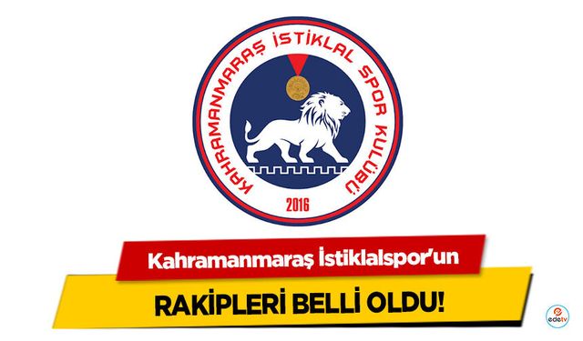 Kahramanmaraş İstiklalspor'un Rakipleri Belli Oldu!