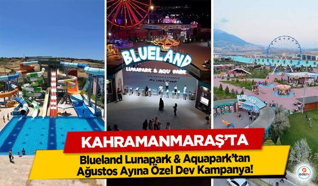 Blueland Lunapark & Aquapark’tan Ağustos Ayına Özel Dev Kampanya! Sınırsız Eğlence ve Hediye Bakiye Bir Arada