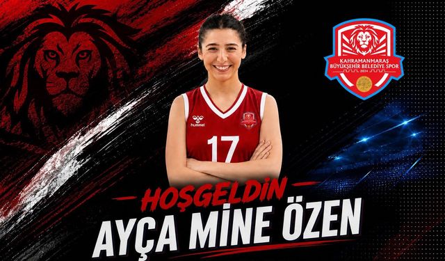 Ayça Mine Özen, Kahramanmaraş Büyükşehir Kadın Voleybol’da!