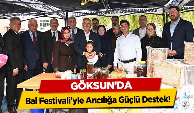 Göksun’da Bal Festivali’yle Arıcılığa Güçlü Destek!